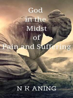 cover image of God in the  Midst of Pain and Suffering